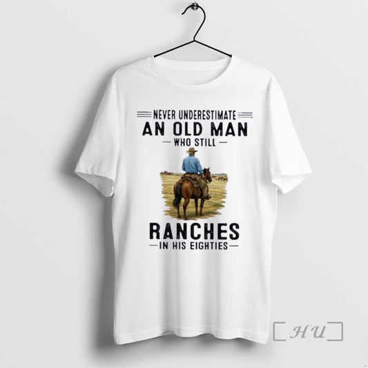 Officials Never Underestimate An Old Man Who Still Ranches In His Eighties Premium T Shirts