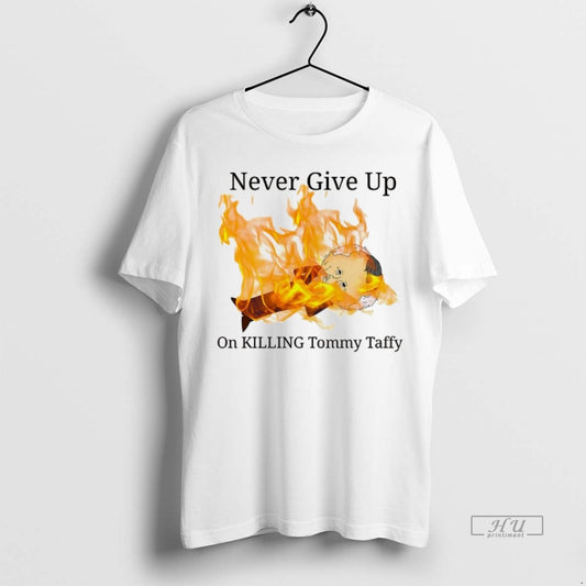 Officials Never Give Up On Killing Tommy Taffy - clothing by TeeHivey.com