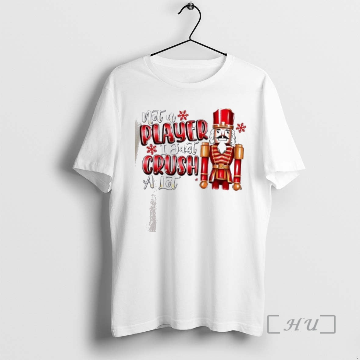 Officials Not A Player I Just Crush A Lot Christmas 2025 Nutcracker Premium T Shirts - clothing by TeeHivey.com