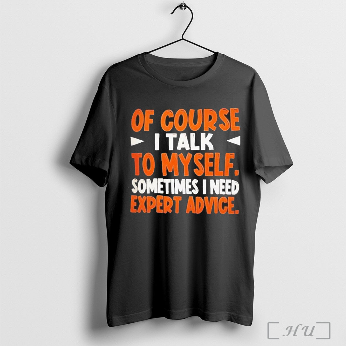 Officials Of Course I Talk To My Self Sometimes I Need Expert Advice 2025
