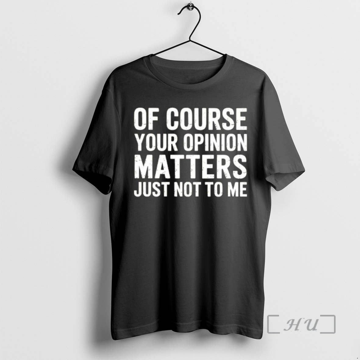 Of Course Your Opinion Matters Just Not To Me Vintage - clothing by TeeHivey.com