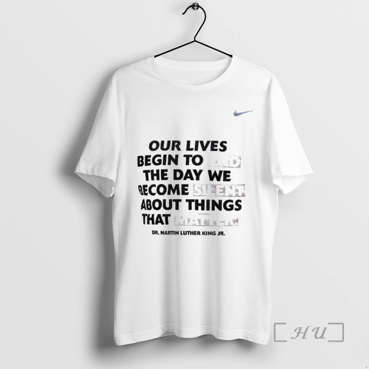 Officials Our Lives Begin To End The Day We Become Silent Dr Martin Luther King - clothing by TeeHivey.com