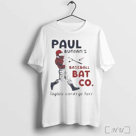 Officials Paul Bunyans Baseball Bat Co Tagline Words Go Here Shirt T Shirt