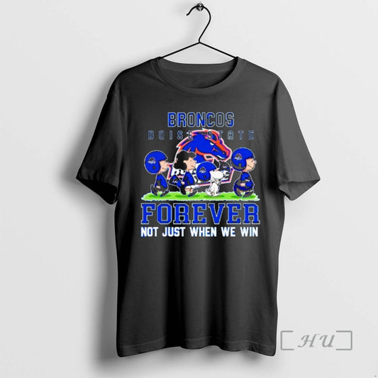 Peanuts Boise State Broncos Forever Not Just When We Win - clothing by TeeHivey.com