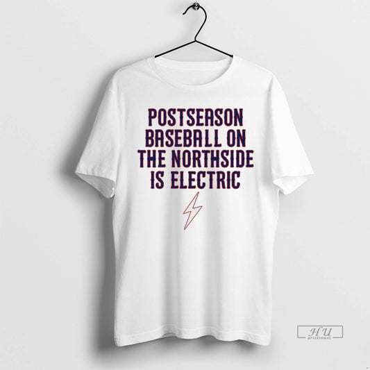 Officials Postseason Baseball On The Northside Is Electric - clothing by TeeHivey.com