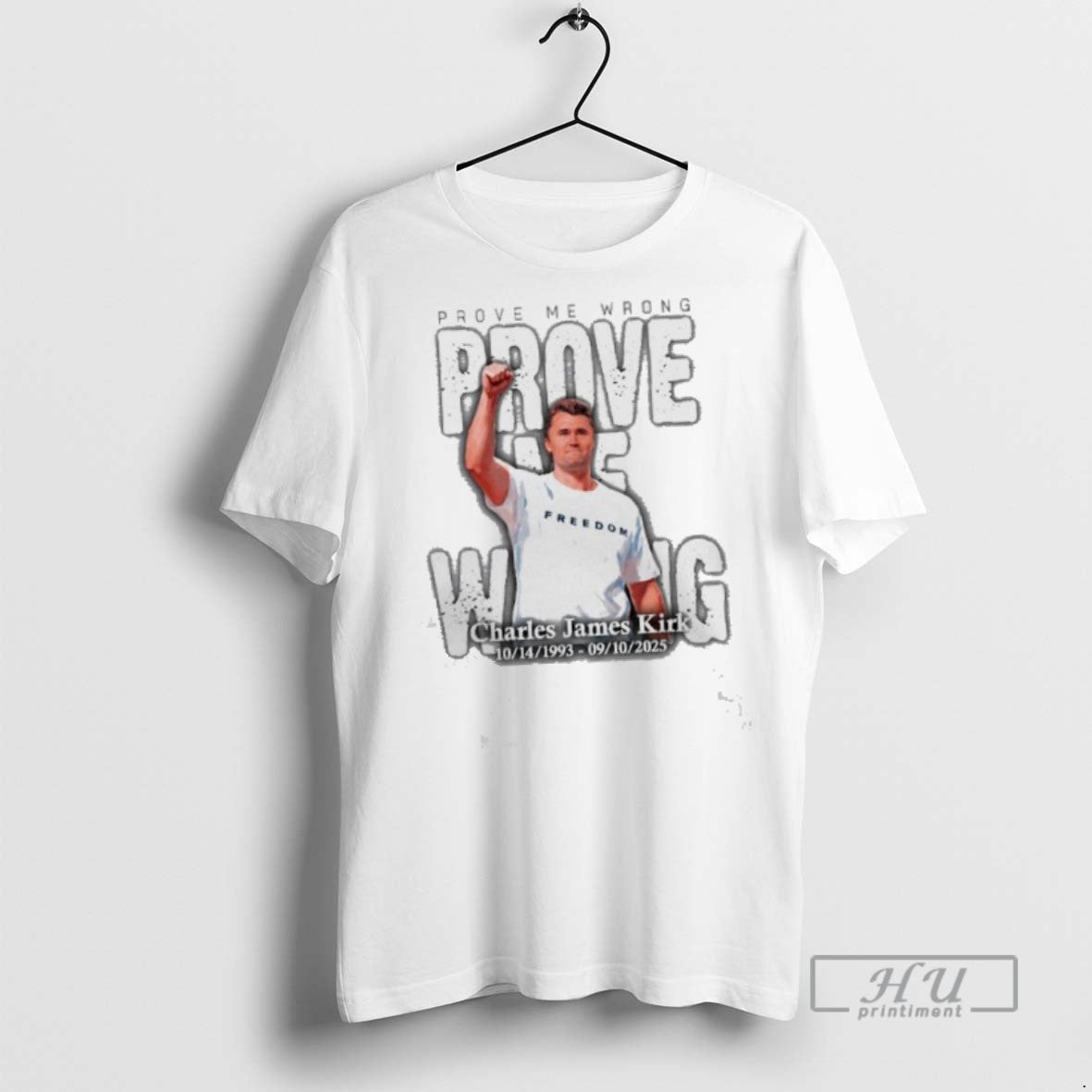 Officials Prove Me Wrong Charlie James Kirk Memorial 10 14 1993 09 10 2025 - clothing by TeeHivey.com