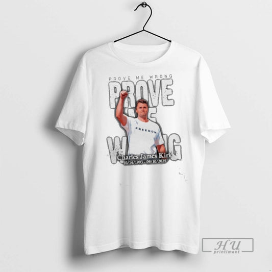 Officials Prove Me Wrong Charlie James Kirk Memorial 10 14 1993 09 10 2025 - clothing by TeeHivey.com