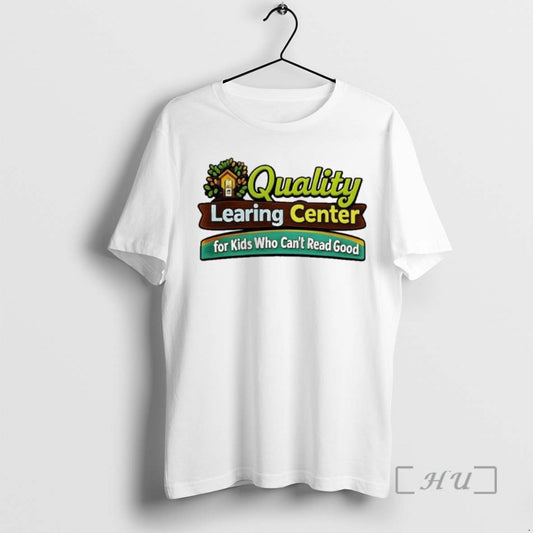Officials Quality Learing Center For Kids Who Cant Read Good - clothing by TeeHivey.com