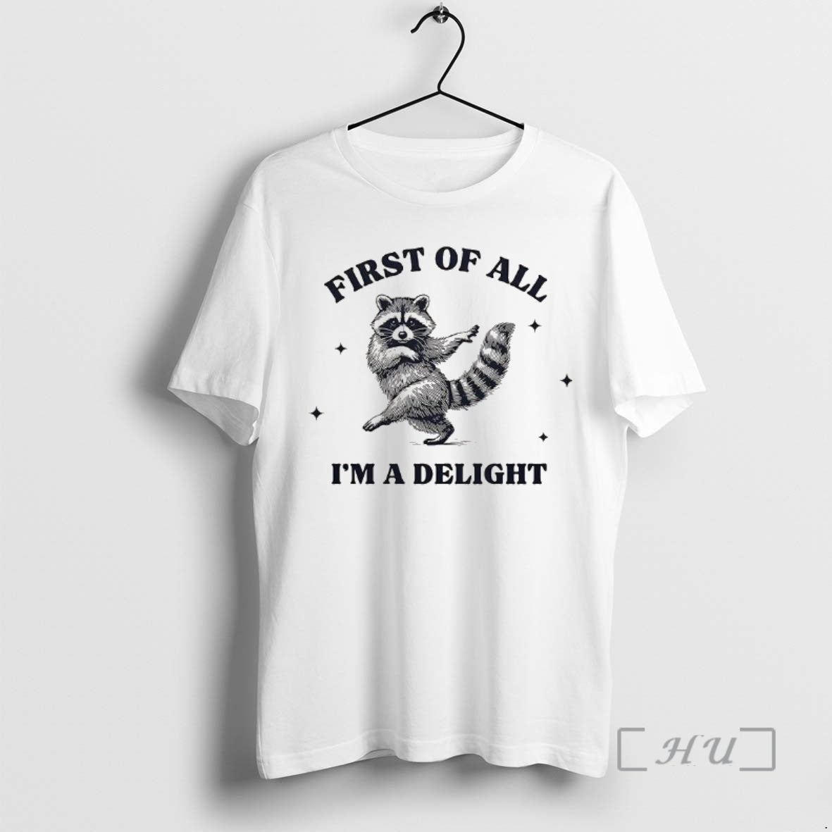 Officials Raccoon Dancing First Of All Im A Delight - clothing by TeeHivey.com