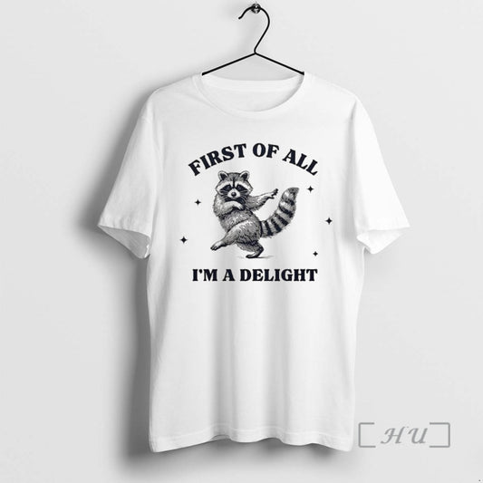 Officials Raccoon Dancing First Of All Im A Delight - clothing by TeeHivey.com