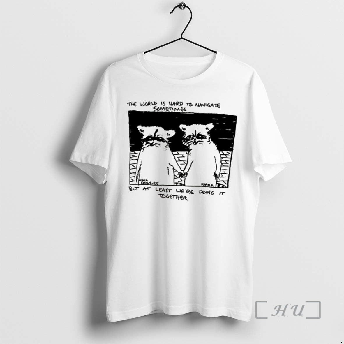 Officials Raccoon The World Is Hard To Navigate But At Least Were Doing It Together - clothing by TeeHivey.com