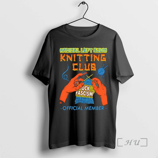 Officials Radical Left Seum Knitting Club Fuck Fascism Member - clothing by TeeHivey.com