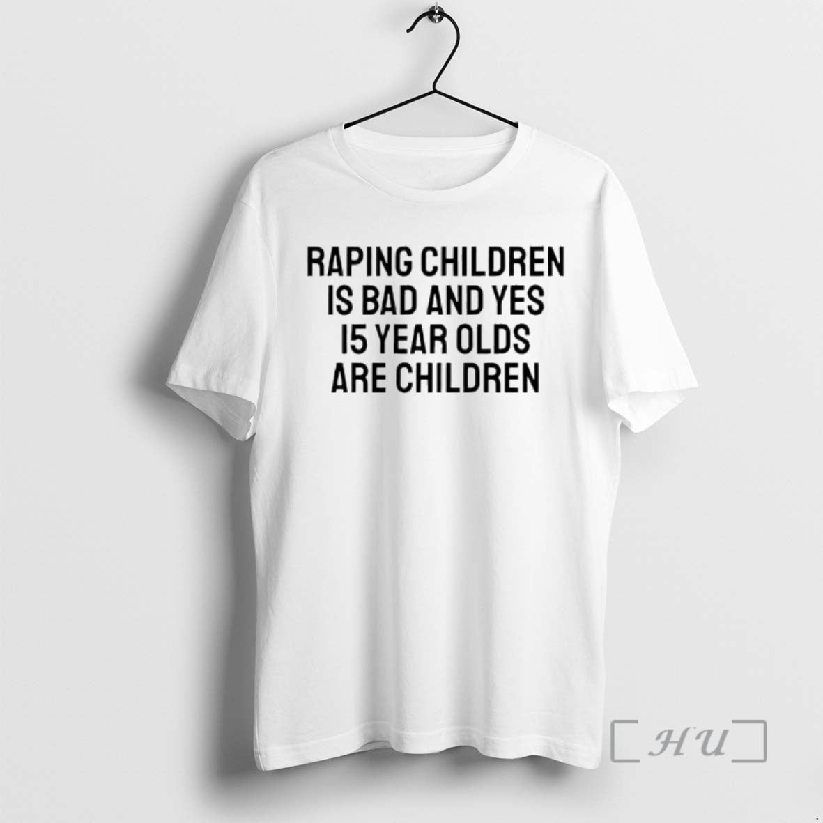 Officials Raping Children Is Bad And Yes 15 Year Olds Are Children Text Premium - clothing by TeeHivey.com