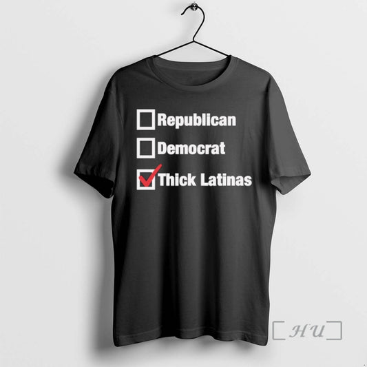 Officials Republican Democrat Thick Latinas Checklist - clothing by TeeHivey.com