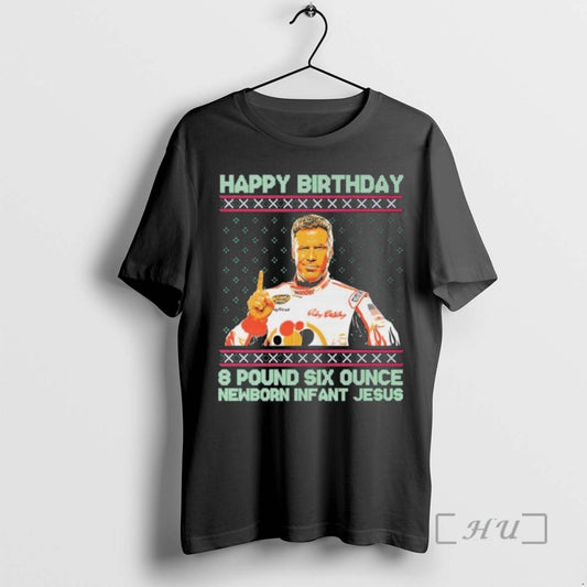Officials Ricky Bobby Happy Birthday 8 Pound Six Ounce Newborn Infant Jesus Tacky Ugly Christmas - clothing by TeeHivey.com