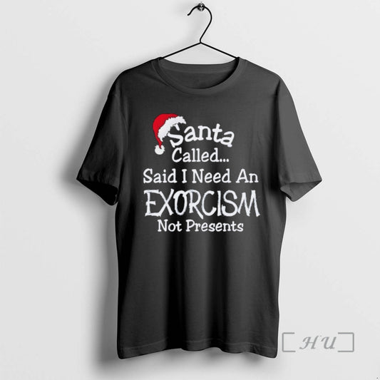 Officials Santa Called Said I Need An Exorcism Not Presents Hat Graphic Premium T Shirts - clothing by TeeHivey.com