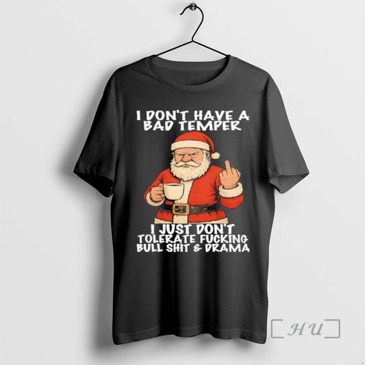 Officials Santa I Dont Have A Bad Temper I Just Dont Tolerate Fucking Bull Shit - clothing by TeeHivey.com