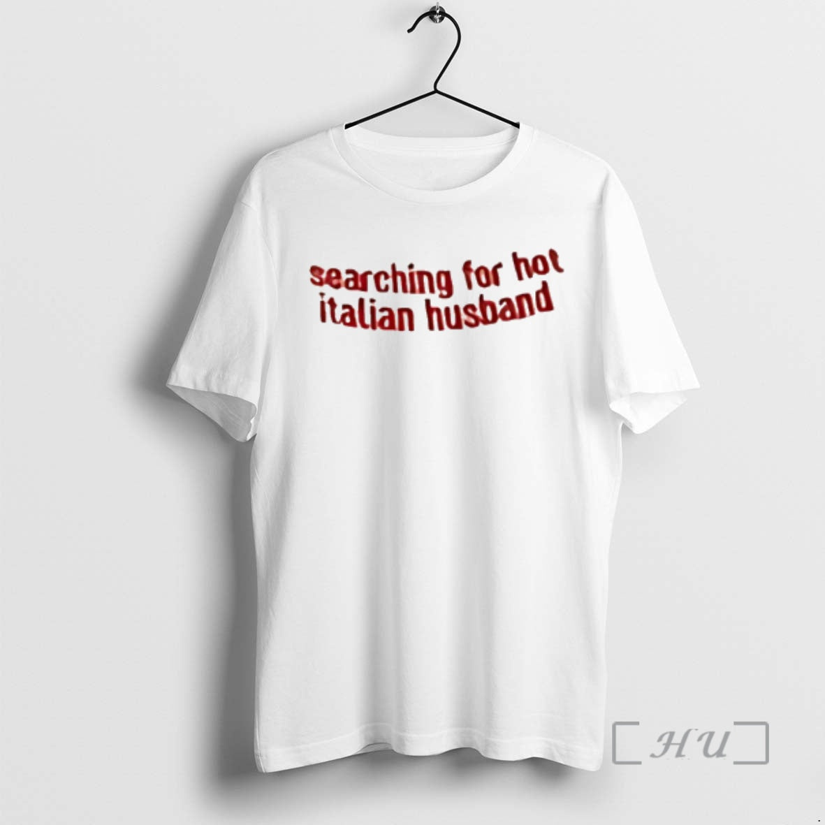 Officials Searching For Hot Italian Husband - clothing by TeeHivey.com