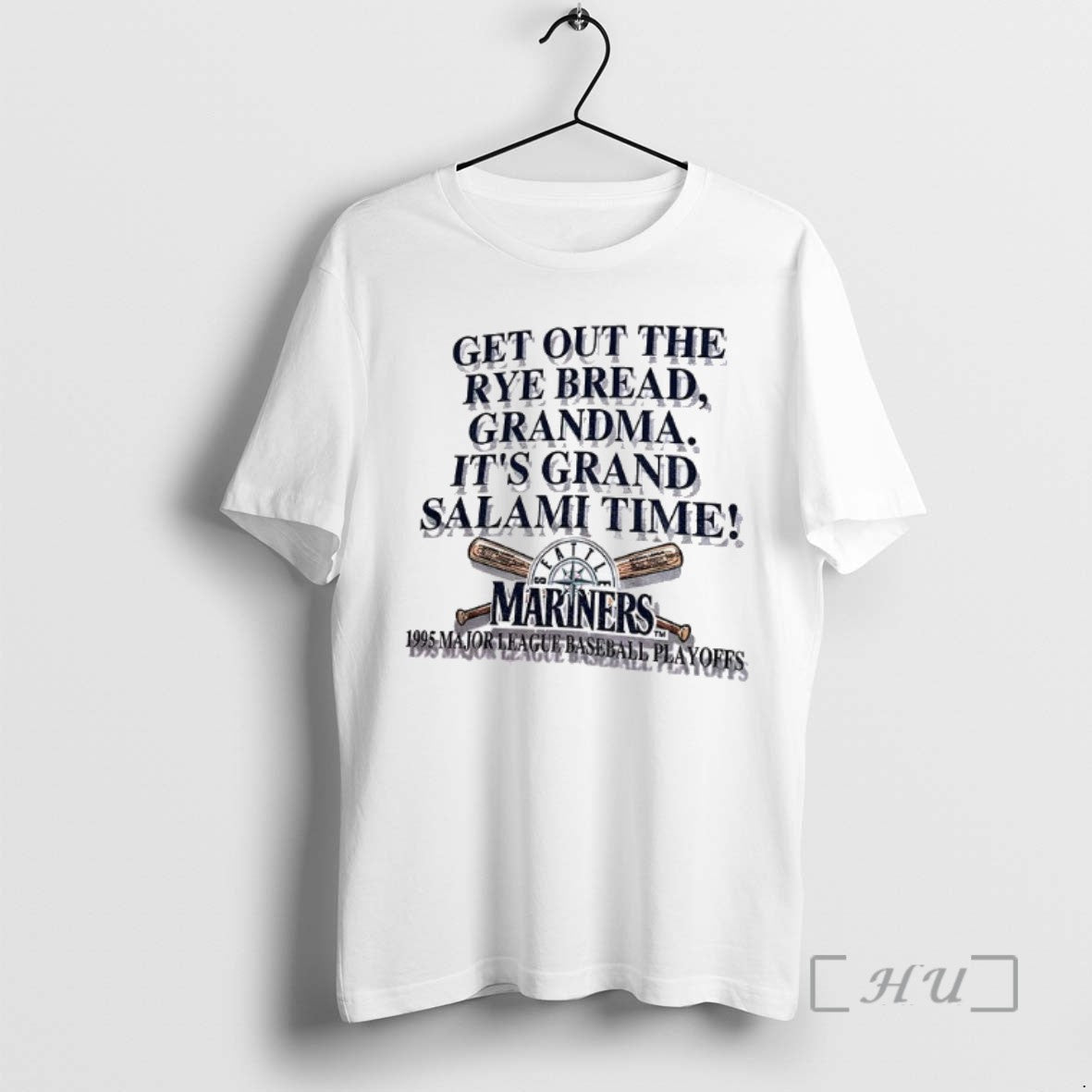 Officials Seattle Mariners Get Out The Rye Bread Grandma Its Grand Salami Time 1995 Major - clothing by TeeHivey.com