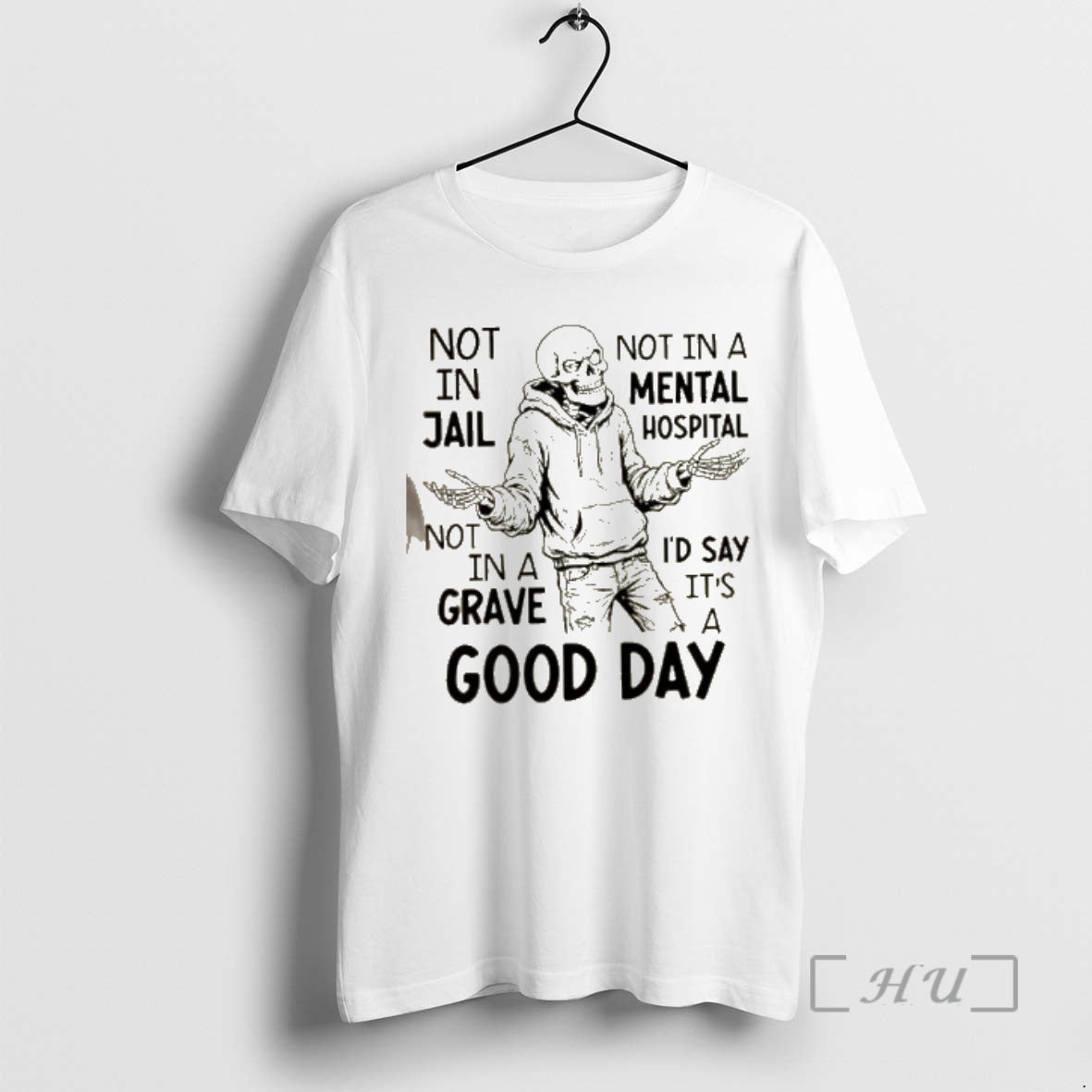 Officials Skeleton Not In Jail Not In A Mental Hospital Not In A Id Say - clothing by TeeHivey.com