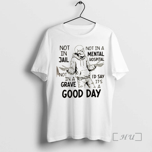 Officials Skeleton Not In Jail Not In A Mental Hospital Not In A Id Say - clothing by TeeHivey.com