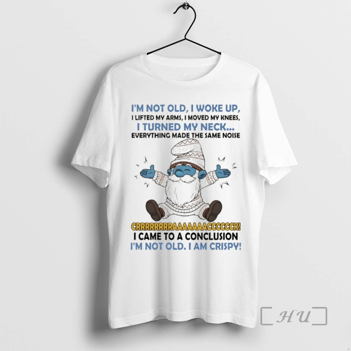 Officials Smurf Im Not Old I Woke Up I Lifted My Arms I Moved My - clothing by TeeHivey.com