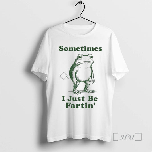 Officials Sometimes I Just Be Fartin Frog - clothing by TeeHivey.com