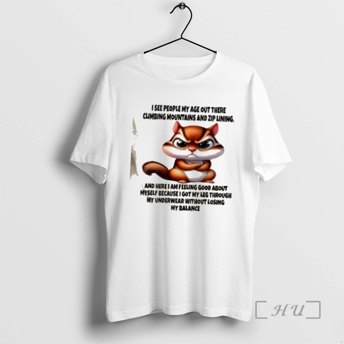 Officials Squirrel I See People My Age Out There Climbing Mountains And Zip Lining And - clothing by TeeHivey.com