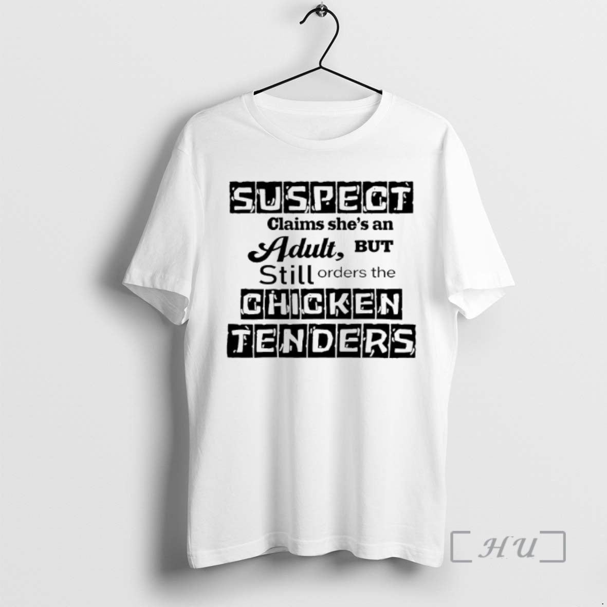 Officials Suspect Claims Shes An Adult Still Orders Chicken Tenders - clothing by TeeHivey.com