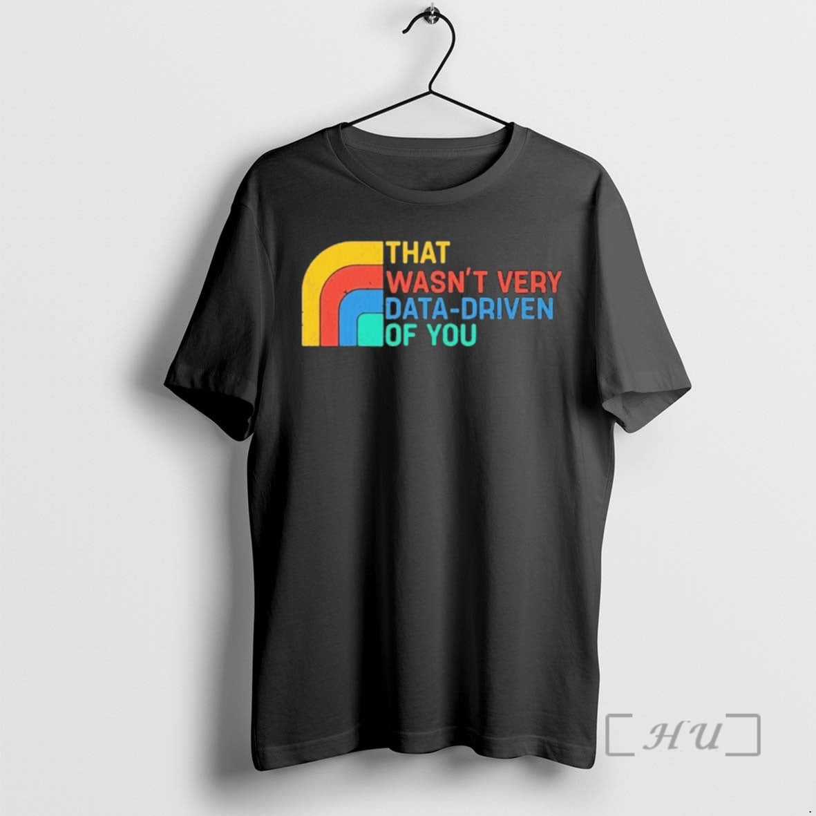 Officials That Wasnt Very Data Driven Of You Retro - clothing by TeeHivey.com