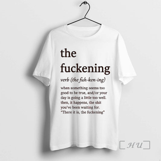 Officials The Fuckening Definition When Something Seems Too Good To Be True Premium T Shirts - clothing by TeeHivey.com