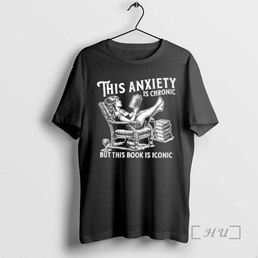 Officials This Anxiety Is Chronic But This Book Is Iconic - clothing by TeeHivey.com