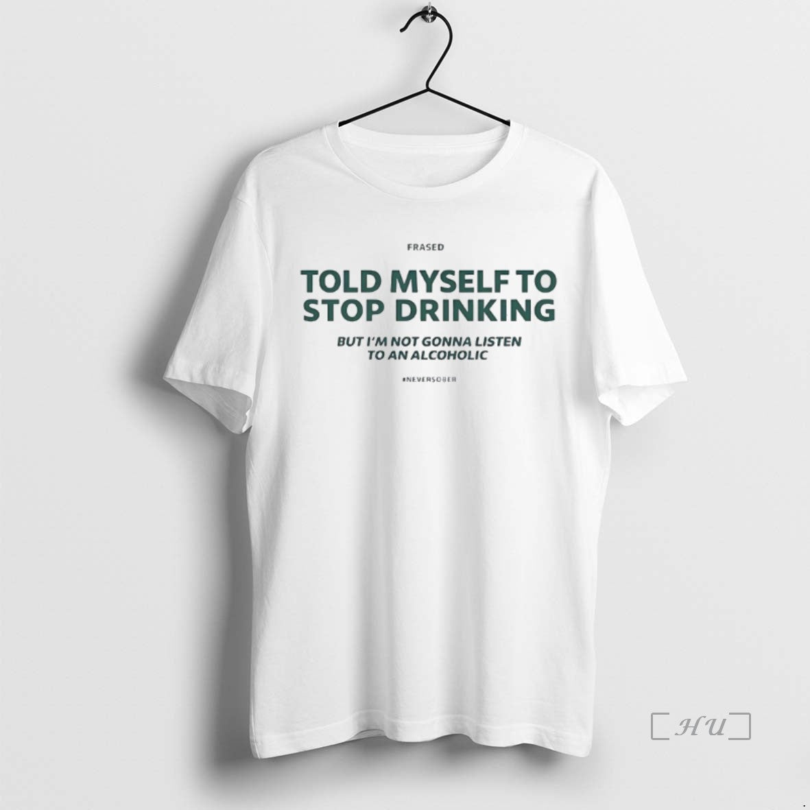 Officials Told Myself To Stop Drinking But Im Not Gonna Listen Premium T Shirts Sweater - clothing by TeeHivey.com
