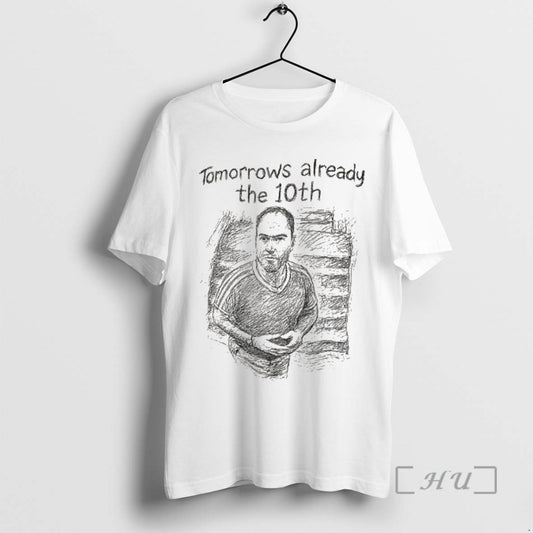 Officials Tomorrows Already The 10th - clothing by TeeHivey.com