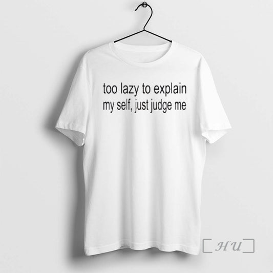 Officials Too Lazy To Explain My Self Just Judge Me - clothing by TeeHivey.com