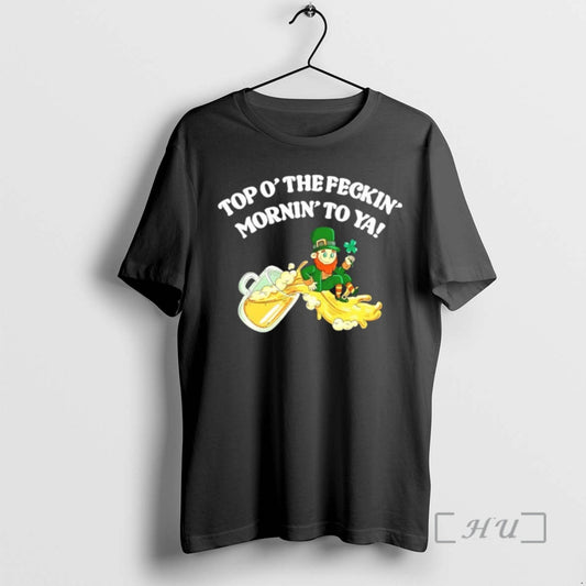 Officials Top O The Feckin Mornin To Ya St Patricks Day Premium T Shirts Sweater