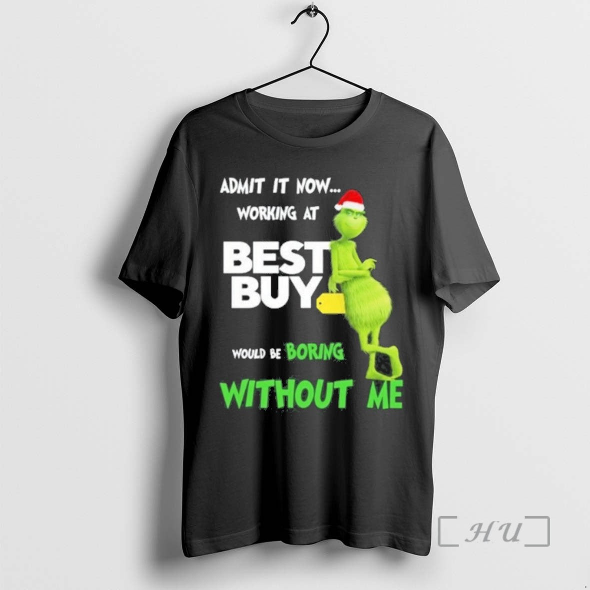 Officials Trending The Grinch Admit It Now Working At Best Buy Would Be Boring Without - clothing by TeeHivey.com
