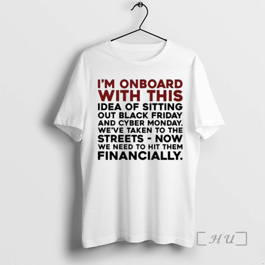 Officials Trending Im Onboard With This Idea Of Sitting Out Black Friday And Cyber Monday - clothing by TeeHivey.com