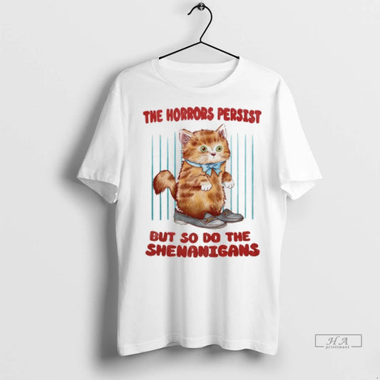 Officials Trendy Cat The Horrors Persist But So Do The Shenanigans Shirt Sweater