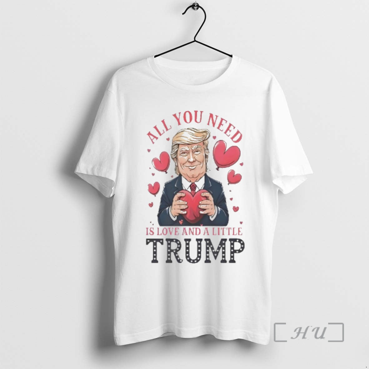 Officials Trump Holding Heart Valentine All You Need Is Love And A Little Trump Premium - clothing by TeeHivey.com