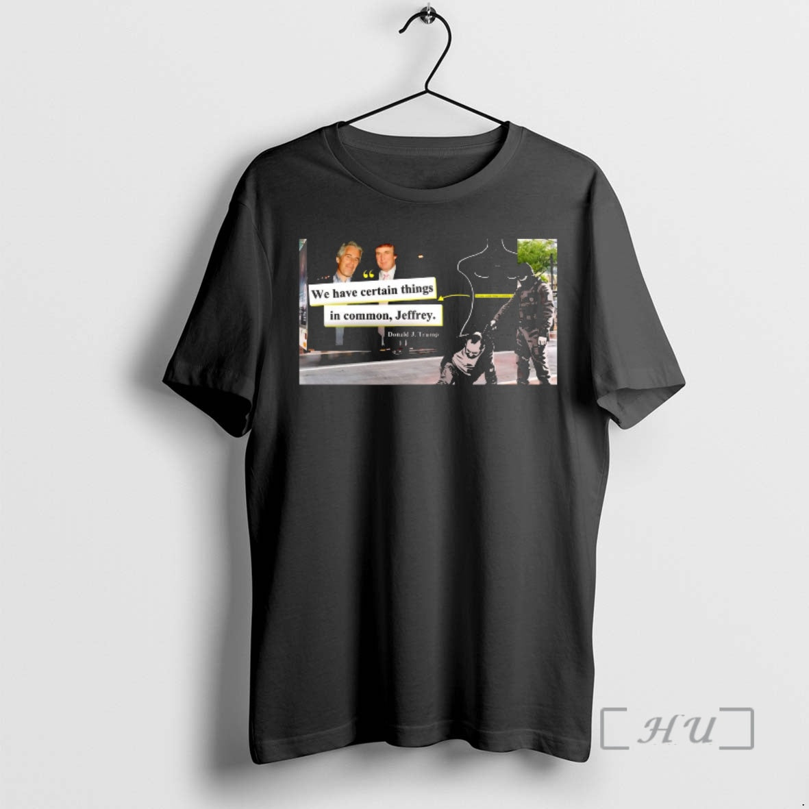 We Have Certain Things In Common Jeffrey Donald J Trump - clothing by TeeHivey.com