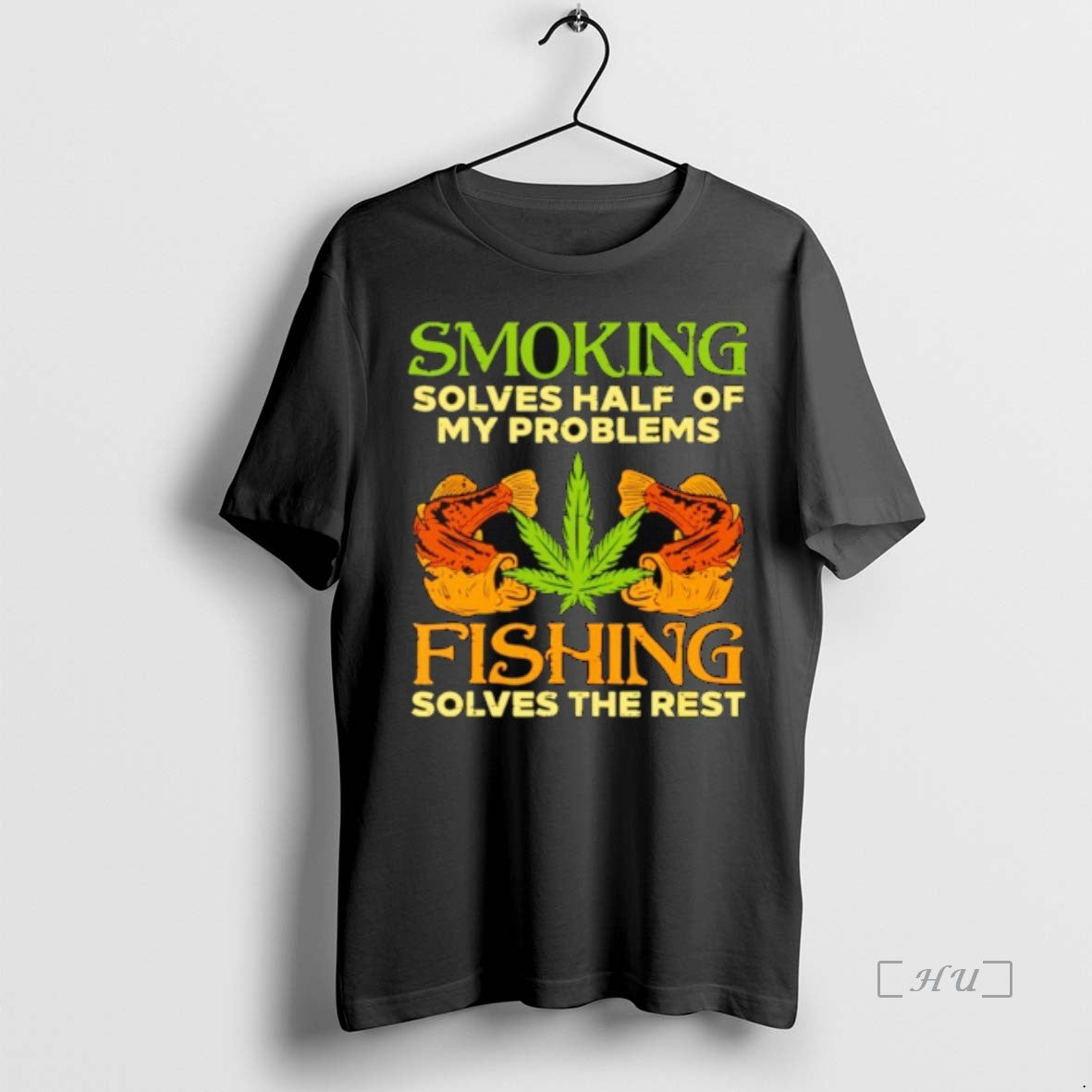 Officials Weed Smoking Solves Half My Problems Fishing Solves The Rest - clothing by TeeHivey.com
