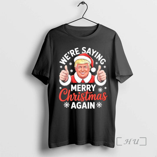 Officials Were Saying Merry Christmas Again Funny Trump - clothing by TeeHivey.com