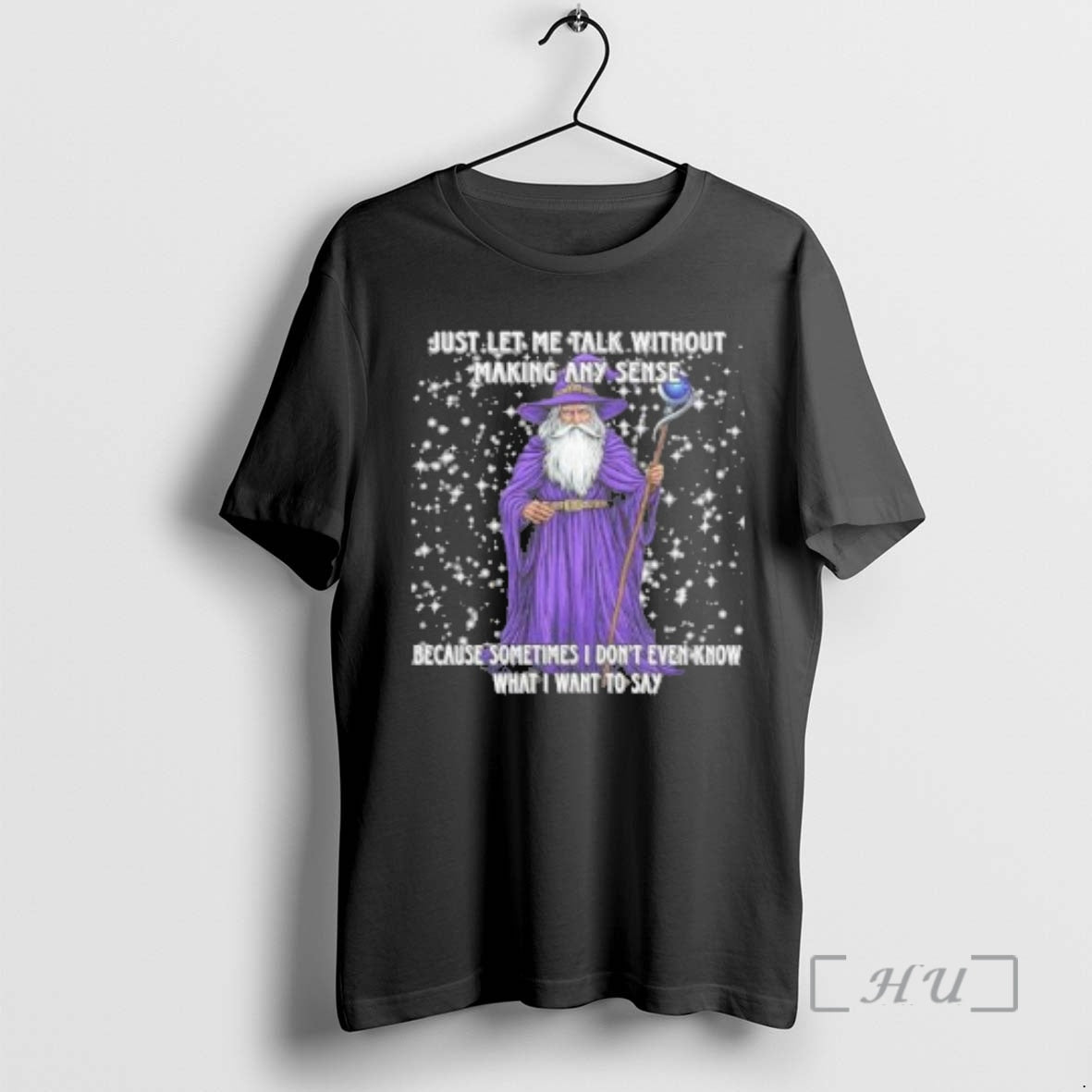 Officials Wizard Just Let Me Talk Without Making Any Sense Because Sometimes Premium T Shirts - clothing by TeeHivey.com