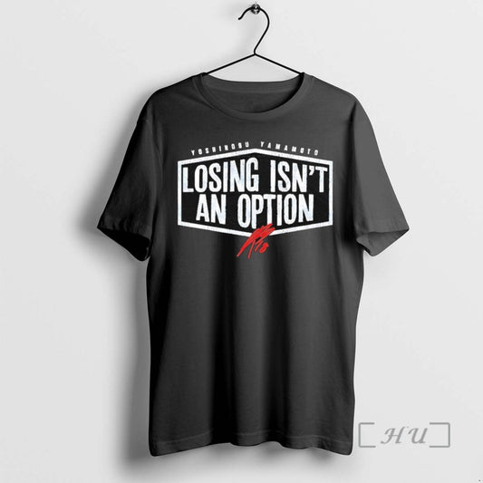 Officials Yoshinobu Yamamoto Losing Isnt An Option - clothing by TeeHivey.com