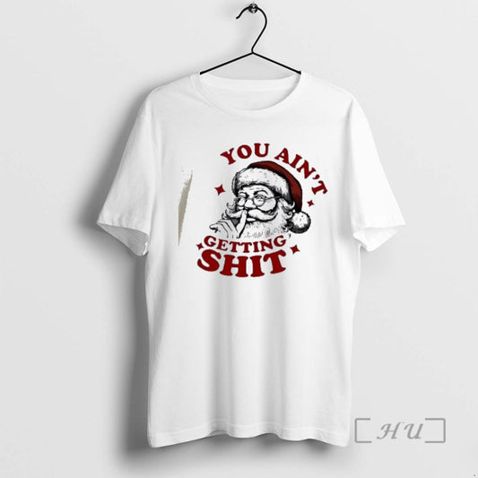 Officials You Aint Getting Shit Christmas 2025 Santa Claus Shhh - clothing by TeeHivey.com