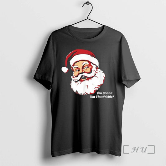 Officials You Gonna Eat That Pickle Santa Claus Christmas Xmas - clothing by TeeHivey.com
