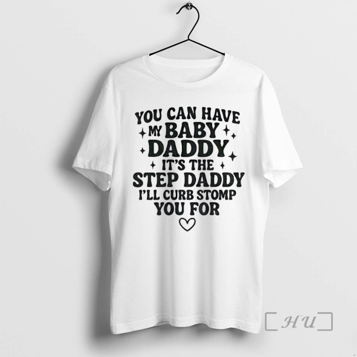Officials You Can Have My Baby Daddy Its The Step Daddy Funny Quote Premium - clothing by TeeHivey.com