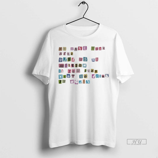 Officials We Have Your Beer Give Us 1 Million If You Ever Want To Drink - clothing by TeeHivey.com