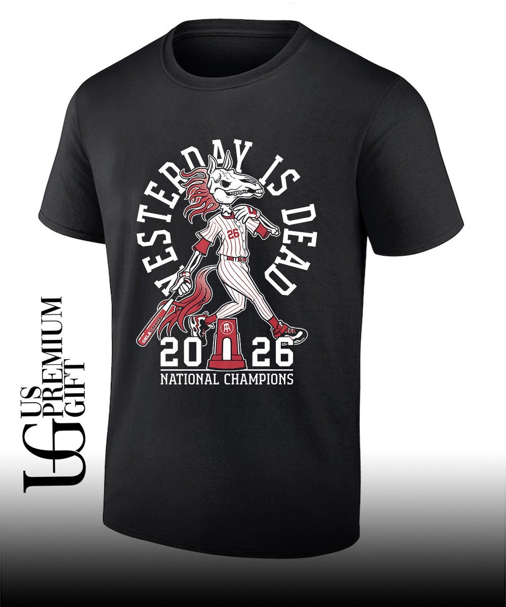 Oklahoma Sooners Baseball Yesterday Is Dead 2026 National Champions Barstool shirt